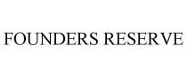 FOUNDERS RESERVE