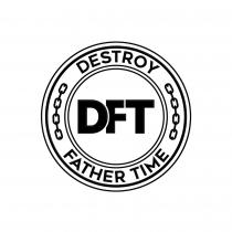 DFT DESTROY FATHER TIME