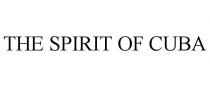 THE SPIRIT OF CUBA