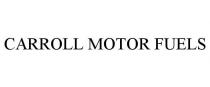CARROLL MOTOR FUELS