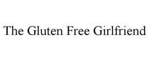 THE GLUTEN FREE GIRLFRIEND