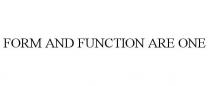 FORM AND FUNCTION ARE ONE