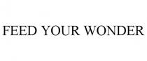 FEED YOUR WONDER