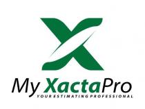 X MY XACTAPRO YOUR ESTIMATING PROFESSIONAL