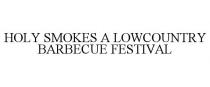 HOLY SMOKES A LOWCOUNTRY BARBECUE FESTIVAL