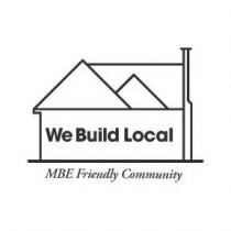 WE BUILD LOCAL MBE FRIENDLY COMMUNITY