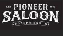 EST. PIONEER 1913 SALOON GOODSPRINGS, NV