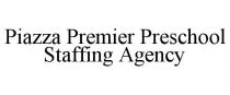 PIAZZA PREMIER PRESCHOOL STAFFING AGENCY