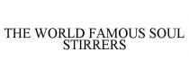 THE WORLD FAMOUS SOUL STIRRERS
