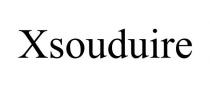 XSOUDUIRE