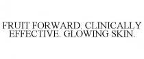 FRUIT FORWARD. CLINICALLY EFFECTIVE. GLOWING SKIN.
