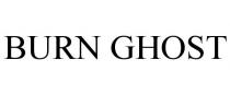 BURN GHOST