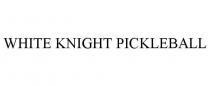 WHITE KNIGHT PICKLEBALL