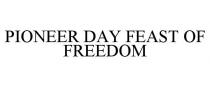 PIONEER DAY FEAST OF FREEDOM