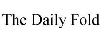 THE DAILY FOLD