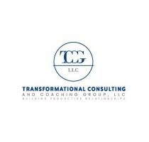 TCCG LLC TRANSFORMATIONAL CONSULTING AND COACHING GROUP, LLC BUILDING PRODUCTIVE RELATIONSHIPS