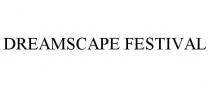 DREAMSCAPE FESTIVAL