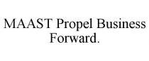 MAAST PROPEL BUSINESS FORWARD.