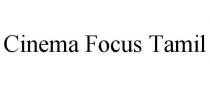 CINEMA FOCUS TAMIL