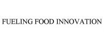 FUELING FOOD INNOVATION