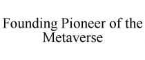 FOUNDING PIONEER OF THE METAVERSE