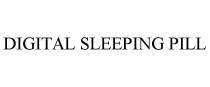 DIGITAL SLEEPING PILL