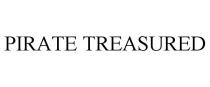 PIRATE TREASURED