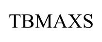 TBMAXS