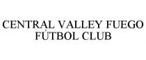 CENTRAL VALLEY FUEGO FTBOL CLUB