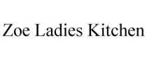 ZOE LADIES KITCHEN