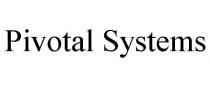 PIVOTAL SYSTEMS