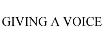 GIVING A VOICE