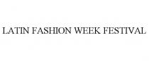 LATIN FASHION WEEK FESTIVAL