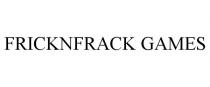 FRICKNFRACK GAMES