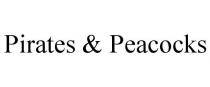 PIRATES & PEACOCKS