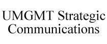 UMGMT STRATEGIC COMMUNICATIONS