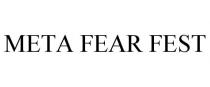 META FEAR FEST