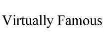 VIRTUALLY FAMOUS