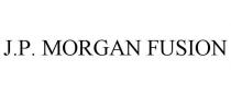 J.P. MORGAN FUSION