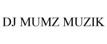 DJ MUMZ MUZIK