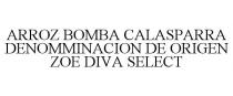 ARROZ BOMBA CALASPARRA DENOMMINACION DE ORIGEN ZOE DIVA SELECT