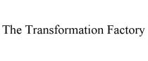 THE TRANSFORMATION FACTORY