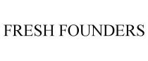 FRESH FOUNDERS