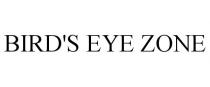 BIRD'S EYE ZONE