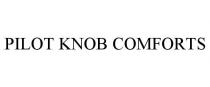 PILOT KNOB COMFORTS