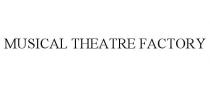 MUSICAL THEATRE FACTORY