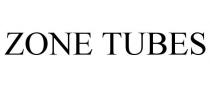 ZONE TUBES