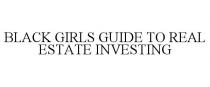 BLACK GIRLS GUIDE TO REAL ESTATE INVESTING