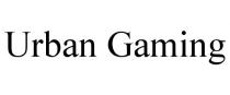 URBAN GAMING