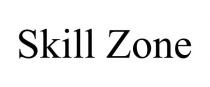 SKILL ZONE